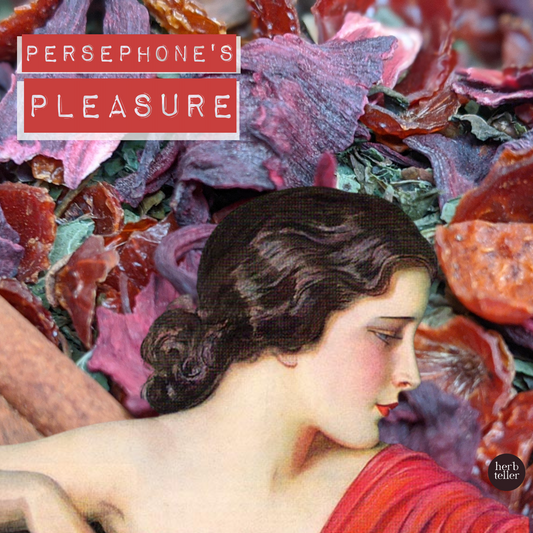 Persephone's Pleasure Herbal Tea - Original City Apothecary