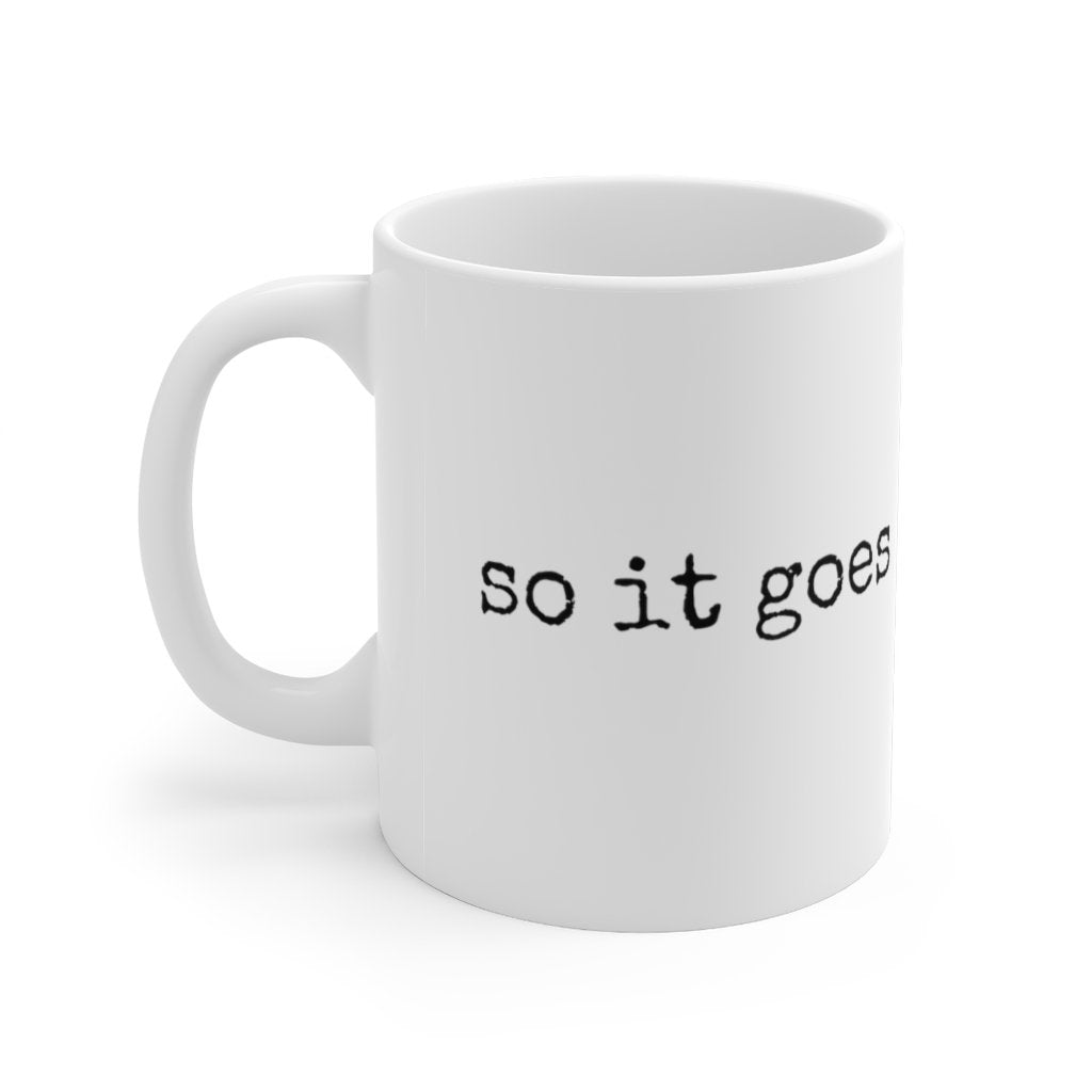 So it goes... Vonnegut Quote Mug 11oz