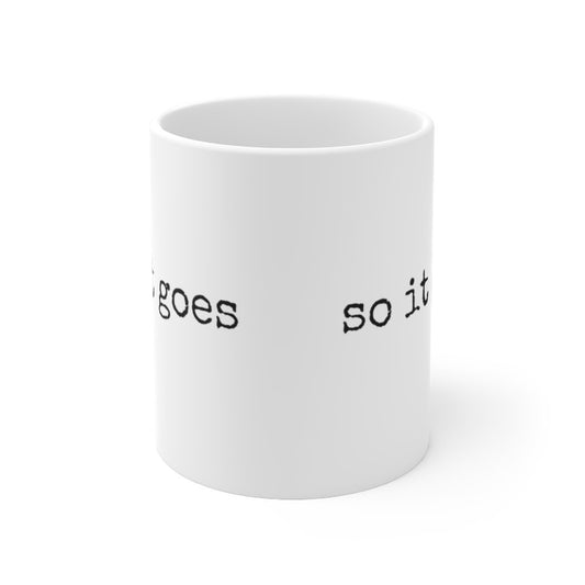 So it goes... Vonnegut Quote Mug 11oz