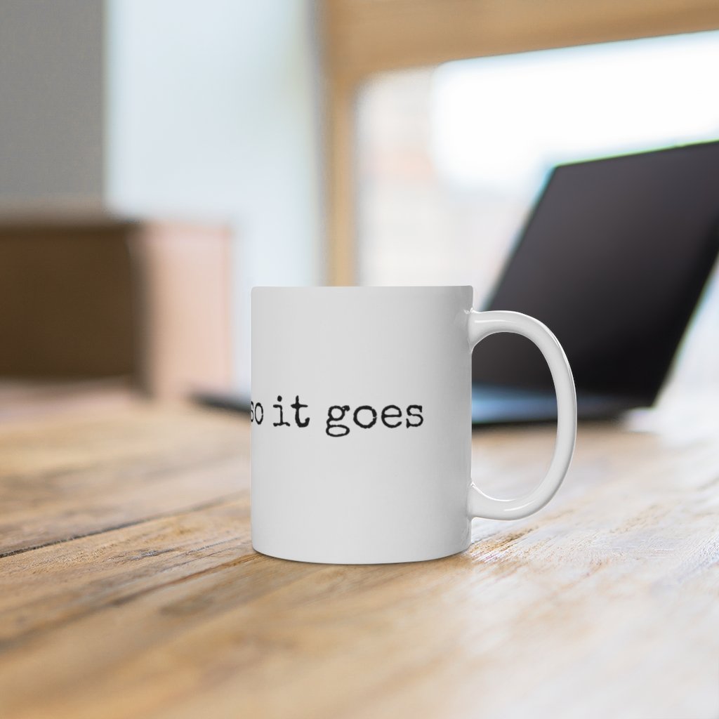 So it goes... Vonnegut Quote Mug 11oz