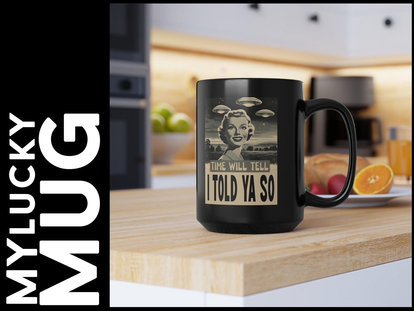 Told Ya So UFO/UAP Mug 11/15oz Mug (Doublesided/2 Size Options)