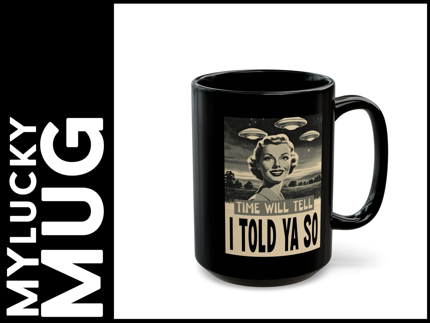 Told Ya So UFO/UAP Mug 11/15oz Mug (Doublesided/2 Size Options)