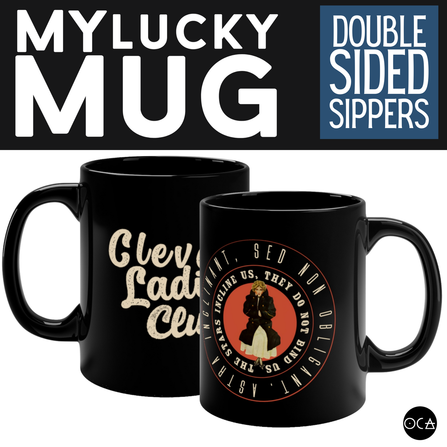Clever Ladies Club Stars Mug (Doublesided/2 Options) The stars incline us, they do not bind us.