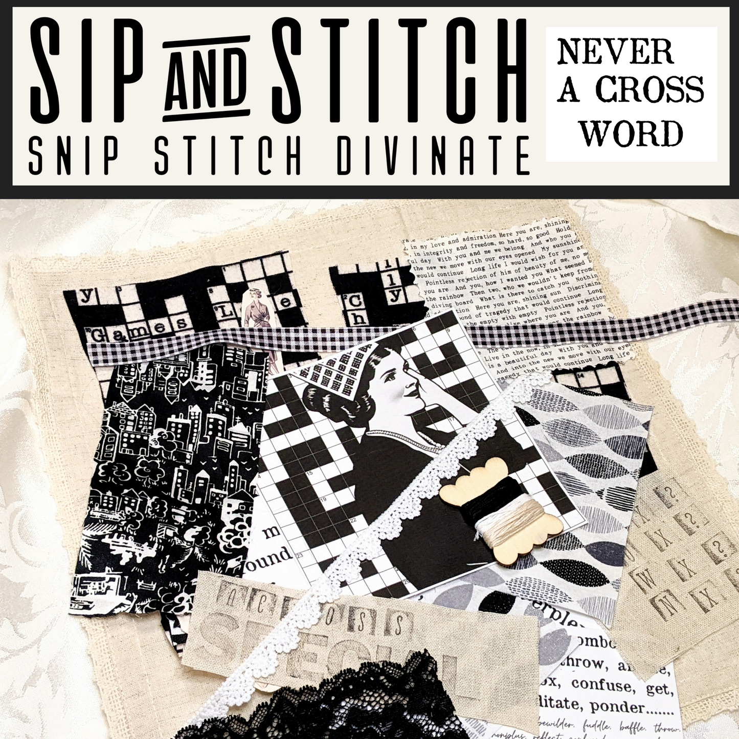 Sip & Stitch Collage Kit: Never A Cross Word | Slow Stitch Inspiration Tea Kit | (Digital Designs/Fabric/Buttons/Lace/Herbal Tea +)